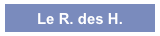 Le R. des H.